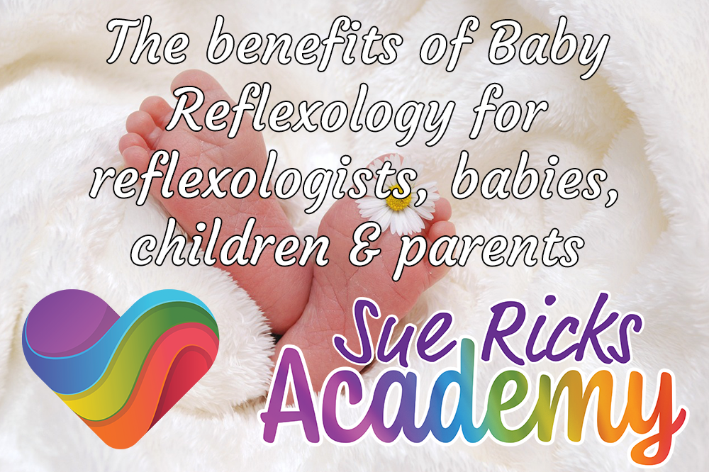 The benefits of Baby Reflexology for reflexologists, babies, children and parents